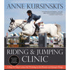 Anne Kursinski's Riding & Jumping Clinic: New Edition