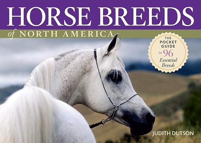 Horse Breeds of North America: The Pocket Guide to 96 Essential Breeds