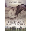 The Horse is My Teacher